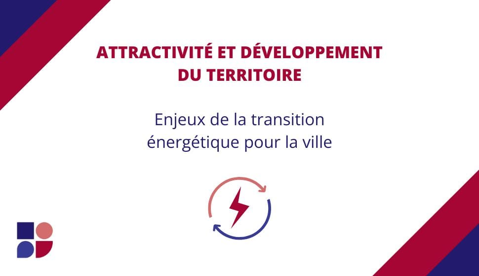 Enjeux de la transition énergétique pour la ville